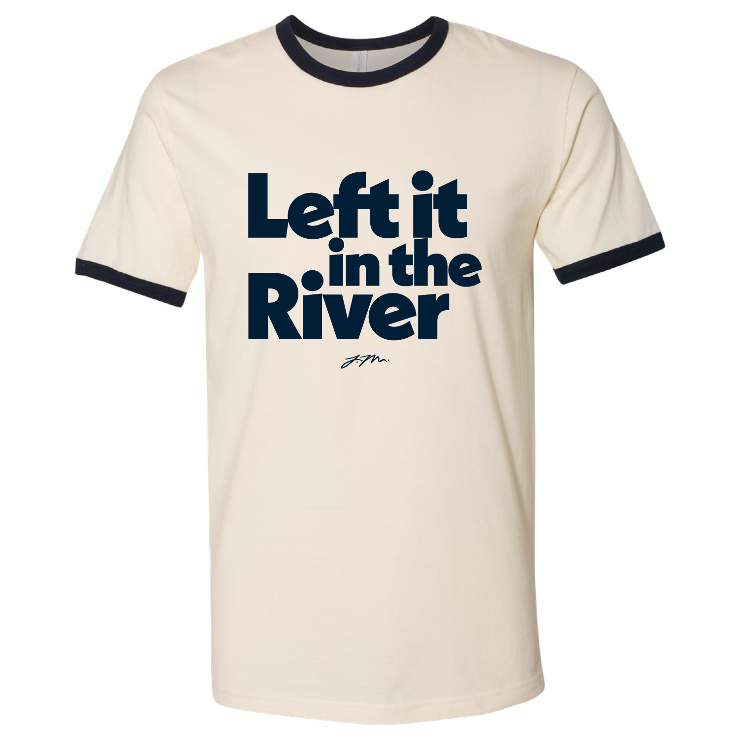LEFT IT IN THE RIVER-UNISEX SHIRT